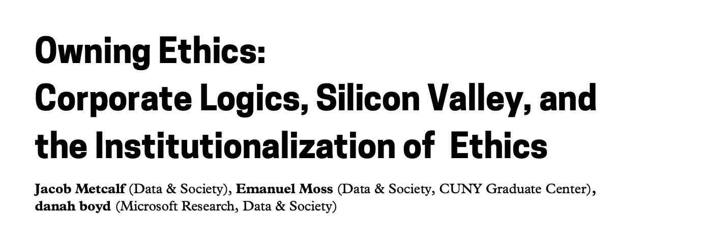 Image of the report titled, “Owning Ethics: Corporate Logics, Silicon Valley, and the Institutionalization of Ethics”.